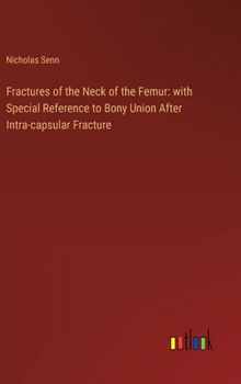 Hardcover Fractures of the Neck of the Femur: with Special Reference to Bony Union After Intra-capsular Fracture Book