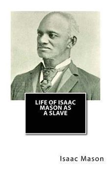Paperback Life of Isaac Mason As a Slave Book