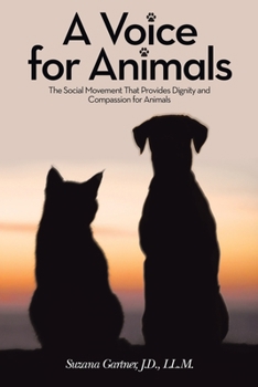 Paperback A Voice for Animals: The Social Movement That Provides Dignity and Compassion for Animals Book