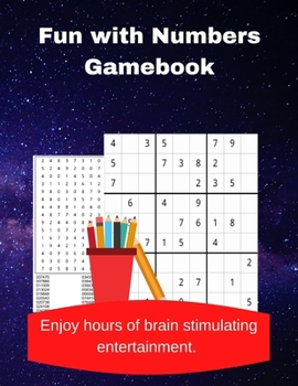 Paperback Fun with Numbers Gamebook: A Collection of 20 Number Searches and 60 Easy to Hard Sudoku Puzzles [Large Print] Book