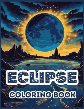 Paperback Eclipse Coloring Book: 40 Celestial Coloring Pages for Adults, Women, Teens Book