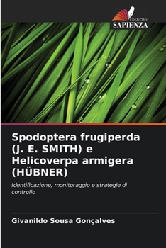 Paperback Spodoptera frugiperda (J. E. SMITH) e Helicoverpa armigera (HÜBNER) [Italian] Book