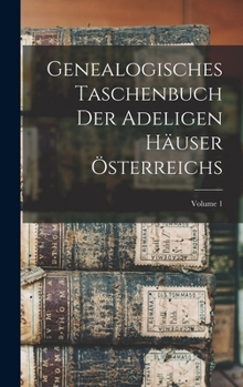 Hardcover Genealogisches Taschenbuch Der Adeligen Häuser Österreichs; Volume 1 [German] Book