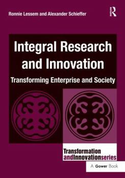 Hardcover Integral Research and Innovation: Transforming Enterprise and Society Book