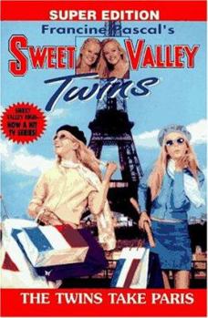 The Twins Take Paris (Sweet Valley Twins Super Edition #6) - Book #6 of the Sweet Valley Twins Super Editions