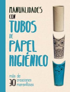 Paperback Manualidades Con Tubos de Papel Higienico [Spanish] Book