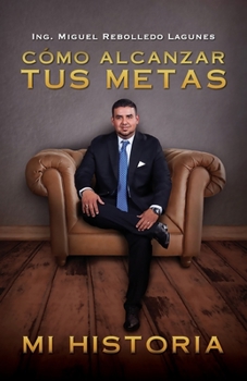 Paperback Cómo alcanzar tus metas: Mi historia [Spanish] Book