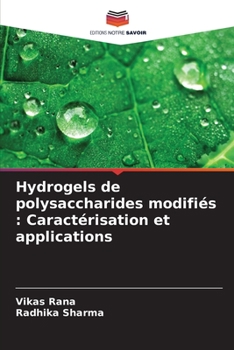 Paperback Hydrogels de polysaccharides modifiés: Caractérisation et applications [French] Book