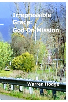 Paperback Irrepressible Grace: God on Mission Book