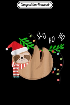 Paperback Composition Notebook: Sloth Christmas Merry Slothmas Slo ho ho Journal/Notebook Blank Lined Ruled 6x9 100 Pages Book