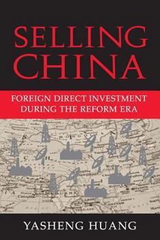 Selling China: Foreign Direct Investment During the Reform Era (Cambridge Modern China Series) - Book  of the Cambridge Modern China