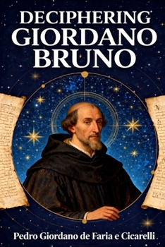 DECIPHERING GIORDANO BRUNO (PEDRO CICARELLI)