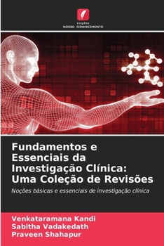 Paperback Fundamentos e Essenciais da Investigação Clínica: Uma Coleção de Revisões [Portuguese] Book