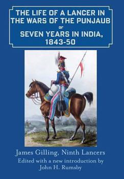 Hardcover The Life of a Lancer in the Wars of the Punjaub, Or, Seven Years in India, 1843-50 Book