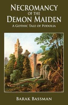 Paperback Necromancy of the Demon Maiden: A Gothic Tale of Podolia Book