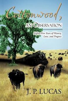 Paperback Cottonwood, an Observation: Eighty-Five Years of History, Love, and Progress Book