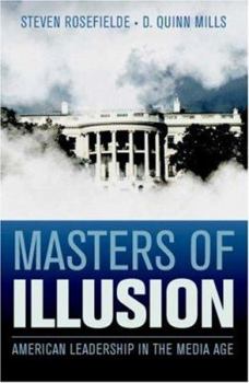 Hardcover Masters of Illusion: American Leadership in the Media Age Book