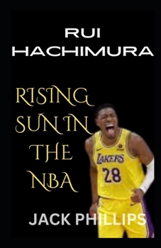 Paperback Rui Hachimura: Rising Sun in the NBA Book