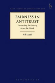 Paperback Fairness in Antitrust: Protecting the Strong from the Weak Book