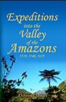 Paperback Expeditions into the Valley of the Amazons, 1539, 1540, 1639 by known, not (2005) Paperback Book