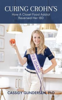 Paperback Curing Crohn's: How a Closet Food Addict Healed Her Ibd Book