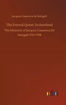 Memoirs of Casanova, Vol 14: Switzerland - Book #14 of the Memoirs of Casanova