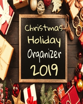 Christmas Holiday Organizer 2019: 100 Page 8 x10" Journal, 'To Do List' Logbook, Gift Shopping, Recipe Planner, Christmas Countdown Calendar Templates