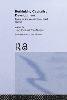 Paperback Rethinking Capitalist Development: Essays on the Economics of Josef Steindl Book