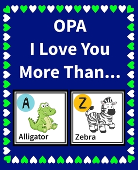 Paperback Opa I Love You More Than: Reasons Why I Love You Fill in the Blank Book