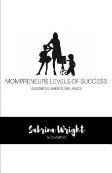 Mompreneurs Levels of Success : Business, Babies, Balance