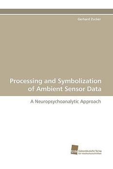 Paperback Processing and Symbolization of Ambient Sensor Data Book