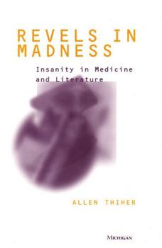 Paperback Revels in Madness: Insanity in Medicine and Literature Book