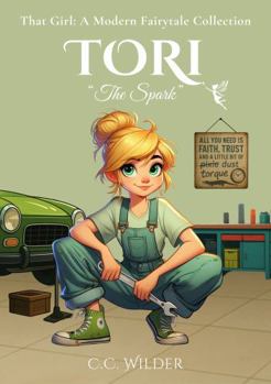 Paperback Tori: The Spark (That Girl: A Modern Fairytale Collection) Book