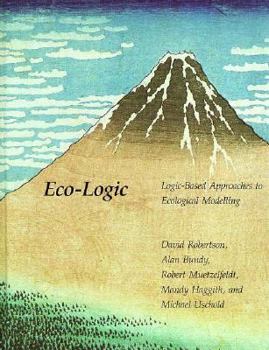 Hardcover Eco-Logic: Logic-Based Approaches to Ecological Modeling Book