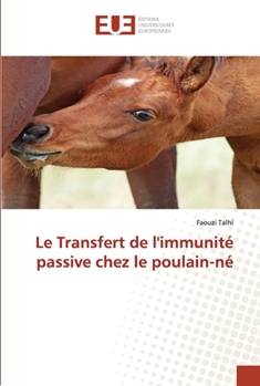 Paperback Le Transfert de l'immunité passive chez le poulain-né [French] Book