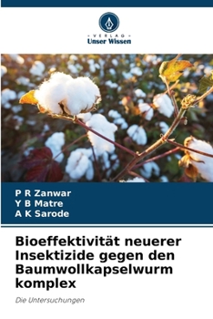 Bioeffektivität neuerer Insektizide gegen den Baumwollkapselwurm komplex (German Edition)