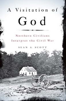 Paperback A Visitation of God: Northern Civilians Interpret the Civil War Book
