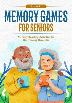 Paperback Memory Games for Seniors: Memory Boosting Activities for Overcoming Dementia Book