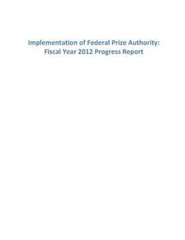 Paperback Implementation of Federal Prize Authority: Fiscal Year 2012 Progress Report Book