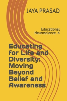 Paperback Educating for Life and Diversity: Moving Beyond Belief and Awareness: Educational Neuroscience -4 Book