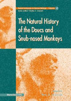 Hardcover The Natural History of the Doucs and Snub-Nosed Monkeys Book