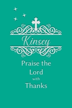Kinsey Praise the Lord with Thanks: Personalized Gratitude Journal for Women of Faith