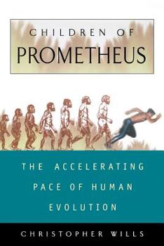 Paperback Children of Prometheus: The Accelerating Pace of Human Evolution Book