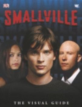 Smallville : The Visual Guide