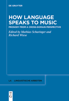 Paperback How Language Speaks to Music: Prosody from a Cross-Domain Perspective Book