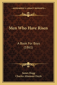 Paperback Men Who Have Risen: A Book For Boys (1861) Book