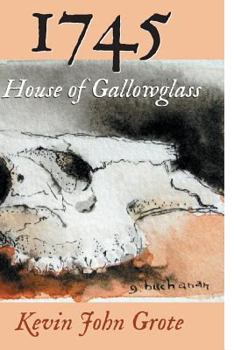 1745: House of Gallowglass - Book #2 of the Jacobites