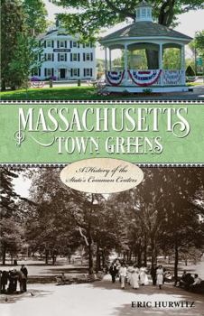 Paperback Massachusetts Town Greens: A History of the State's Common Centers Book