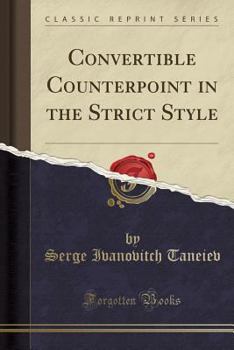 Paperback Convertible Counterpoint in the Strict Style (Classic Reprint) Book