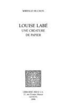 Paperback Louise Labé: Une créature de papier (Titre Courant) (French Edition) [French] Book